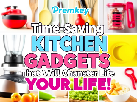🍳 Time-Saving Kitchen Gadgets That Will Change Your Life!